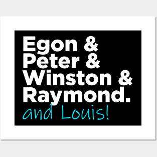 Egon & Peter & Winston & Raymond AND LOUIS Posters and Art